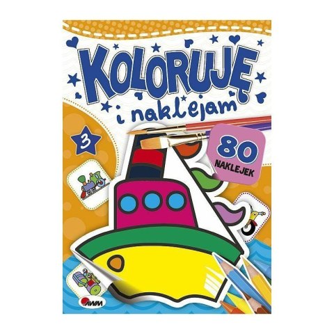 Koloruję i naklejam 3 AWM WYDAWNICTWO Koloruję i naklejam 3 AWM WYDAWNICTWO