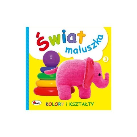 Świat maluszka kolory i kszt. AWM WYDAWNICTWO Świat maluszka kolory i kszt. AWM WYDAWNICTWO