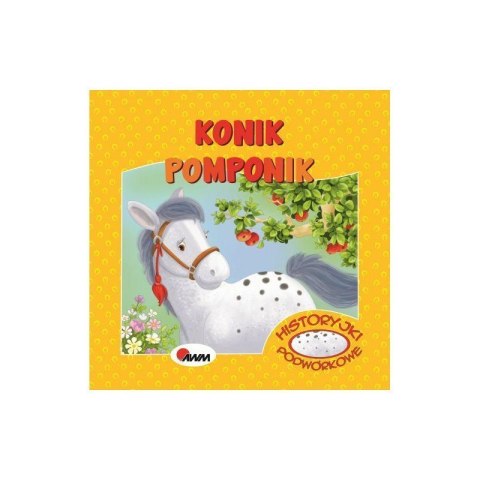 Historyjki podwór.konik pompon AWM WYDAWNICTWO Historyjki podwór.konik pompon AWM WYDAWNICTWO