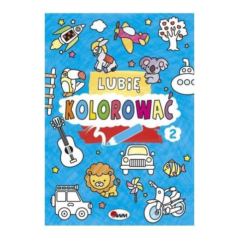 Lubie koloworać 2 AWM WYDAWNICTWO Lubie koloworać 2 AWM WYDAWNICTWO